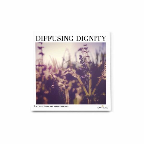 Diffusing Dignity: A Collection of Meditations